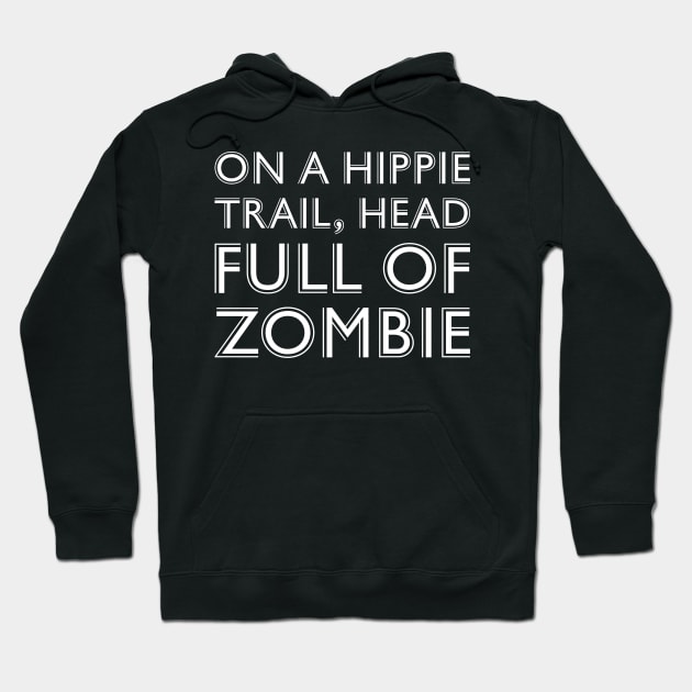 On a Hippie Trail Head Full of Zombie Australia Hoodie by FrogAndToadsWorkshop